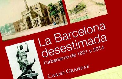 La Barcelona desestimada: l'urbanisme de 1821 a 2014 Imatge de la portada de la publicació